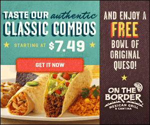 on the border coupons FREEBIE from On the Border: FREE Bowl of Queso!